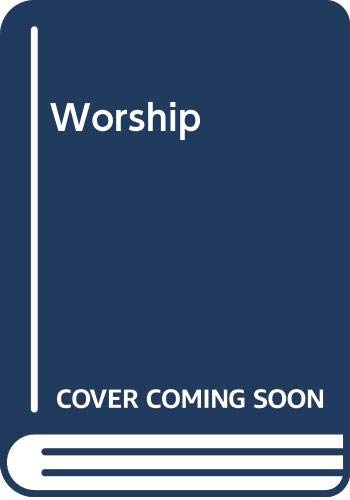 Worship: A Searching Examination of the Liturgical Experience used book depot