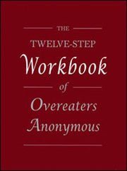 THE TWELVE-STEP WORKBOOK OF OVEREATERS ANONYMOUS