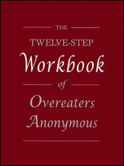 THE TWELVE-STEP WORKBOOK OF OVEREATERS ANONYMOUS