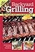 Backyard Grilling: For Your Grill, Smoker, Turkey Fryer and More