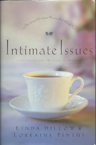 Intimate Issues: Conversations Woman to Woman - 21 Questions Christian Women Ask About Sex