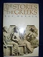THE STORIES OF THE GREEKS. MEN AND GODS, GREEKS AND TROJANS, THE VENGEANCE OF THE GODS. used book depot