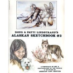Doug and Patti Lindstrand's Alaskan Sketchbook 2: A Portfolio of Art and Photographs of the People and Wildlife of America's Last Frontier used book depot