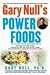 Gary Nulls Power Foods: The 15 Best Foods for Your Health Null Phd, Gary