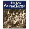 Last Courts of Europe: Royal Family Album, 18601914 Massie, Robert K
