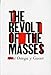 The Revolt of the Masses
