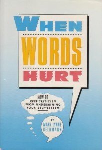 When Words Hurt: How to Keep Criticism From Undermining Your Self-Esteem used book depot