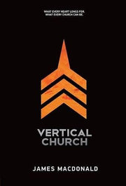 Vertical Church: What Every Heart Longs for. What Every Church Can Be. used book depot