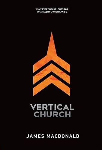 Vertical Church: What Every Heart Longs for. What Every Church Can Be. used book depot