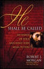 He Shall Be Called: 150 Names of Jesus and What They Mean to You