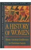 History of Women in the West, Volume I: From Ancient Goddesses to Christian Saints [Hardcover] Schmitt Pantel, Pauline; Duby, Georges; Perrot, Michelle and Goldhammer, Arthur