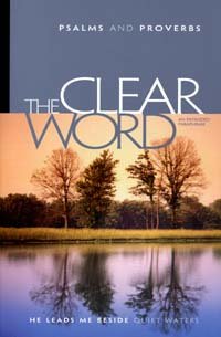 The Clear Word: Psalms and Proverbs