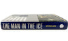 The Man in the Ice: The Discovery of a 5,000-Year-Old Body Reveals the Secrets of the Stone Age