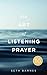 The Art of Listening Prayer: Finding Gods Voice Amidst Lifes Noise [Paperback] Barnes, Seth