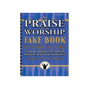The Praise and Worship Fake Book: For Worship Leader, Praise Band & Soloist used book depot