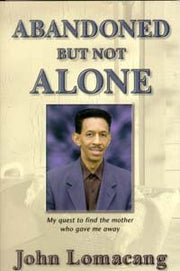 Abandoned but Not Alone My Quest to Find the Mother Who Gave Me Away used book depot