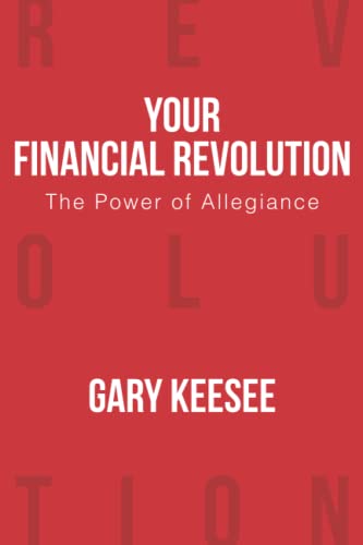 Your Financial Revolution: The Power of Allegiance [Paperback] Keesee, Gary