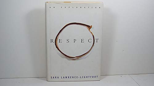 Respect: An Exploration LawrenceLightfoot, Sara