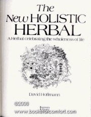 The new holistic herbal: A herbal celebrating the wholeness of life used book depot