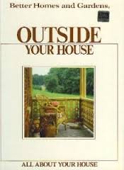 Better Homes and Gardens Outside Your House (All About Your House) used book depot