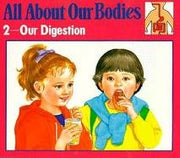 Our Digestion (All About Our Bodies)