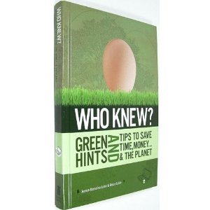 Who Knew? Green Hints and Tips to Save Time, Money.and the Planet used book depot
