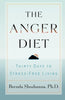 Anger Diet, The: Thirty Days to Stress-Free Living