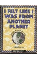I Felt Like I Was from Another Planet: Writing from Personal Experience used book depot