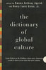 The Dictionary of Global Culture: What Every American Needs to Know as We Enter the Next Centuryfrom Diderot to Bo Diddley [Paperback] Appiah, Kwame Anthony Anthony