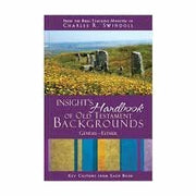 Insight's Handbook of Old Testament Backgrounds Genesis - Esther (Key Customs From Each Book) used book depot
