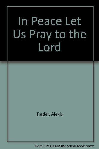 In Peace Let Us Pray to the Lord: An Orthodox Interpretation of the Gifts of the Spirit used book depot