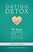 Dating Detox: 40 Days of Perfecting Love in an Imperfect World [Paperback] Kevin Cotter and Lisa Cotter