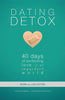 Dating Detox: 40 Days of Perfecting Love in an Imperfect World [Paperback] Kevin Cotter and Lisa Cotter