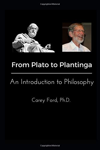 From Plato to Plantinga: An Introduction to Philosophy: 2018 Updated Edition