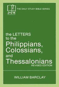 The Letters to the Philippians, Colossians, and Thessalonians (Daily Study Bible (Westminster Paperback)) Revised Edition by Barclay, William published by Lightning Source UK Ltd (1975) used book depot