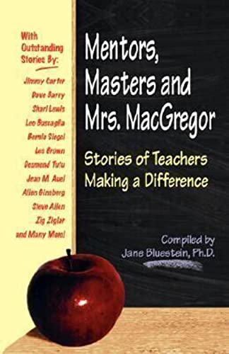Mentors, Masters and Mrs. MacGregor: Stories of Teachers Making A Difference