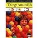 Things Around Us Childs First Library of Learning TimeLife Books