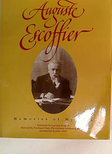 Auguste Escoffier: Memories of My Life [Hardcover] Auguste Escoffier; Laurence Escoffier; Ferdinand Metz and Julia Child