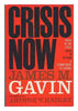 Crisis Now Gavin, James M