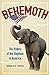 Behemoth: The History of the Elephant in America [Paperback] Tobias, Ronald B