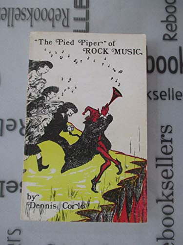 The Pied Piper of rock music Corle, Dennis