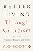 Better Living Through Criticism: How to Think About Art, Pleasure, Beauty, and Truth [Paperback] Scott, A O