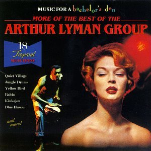 Music for a Bachelor's Den, Volume 6: More of the Best of the Arthur Lyman Group used book depot