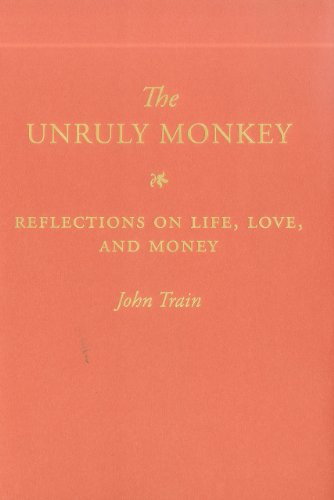 The Unruly Monkey: Reflections on Life, Love, and Money Train, John