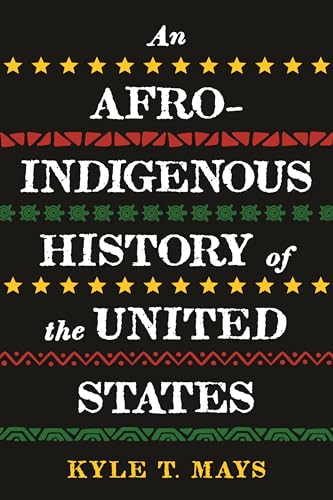An Afro-Indigenous History of the United States (ReVisioning History)