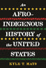 An Afro-Indigenous History of the United States (ReVisioning History)