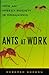Ants At Work: How An Insect Society Is Organized Gordon, Deborah
