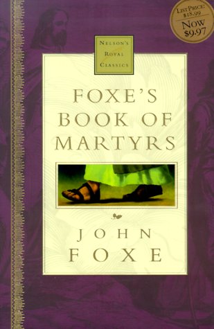 Foxe's Book Of Martyrs Nelson's Royal Classic used book depot