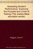 Assessing Student Performance: Exploring the Purpose and Limits of Testing Jossey Bass Education Series Wiggins, Grant P