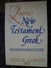 Learn New Testament Greek Dobson, John H